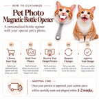 Step-by-step customization guide and shipping timeframe infographic for custom pet photo magnetic bottle openers.